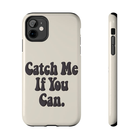 Catch Me If You Can — iPhone Tough Case