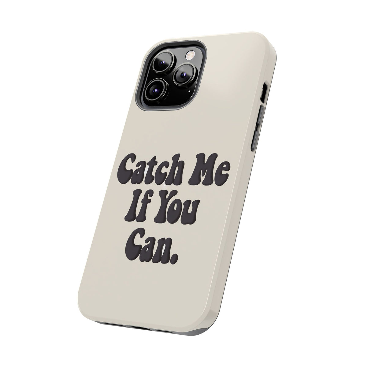 Catch Me If You Can — iPhone Tough Case