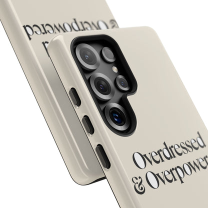 Overdressed & Overpowered — Samsung Galaxy Tough Case