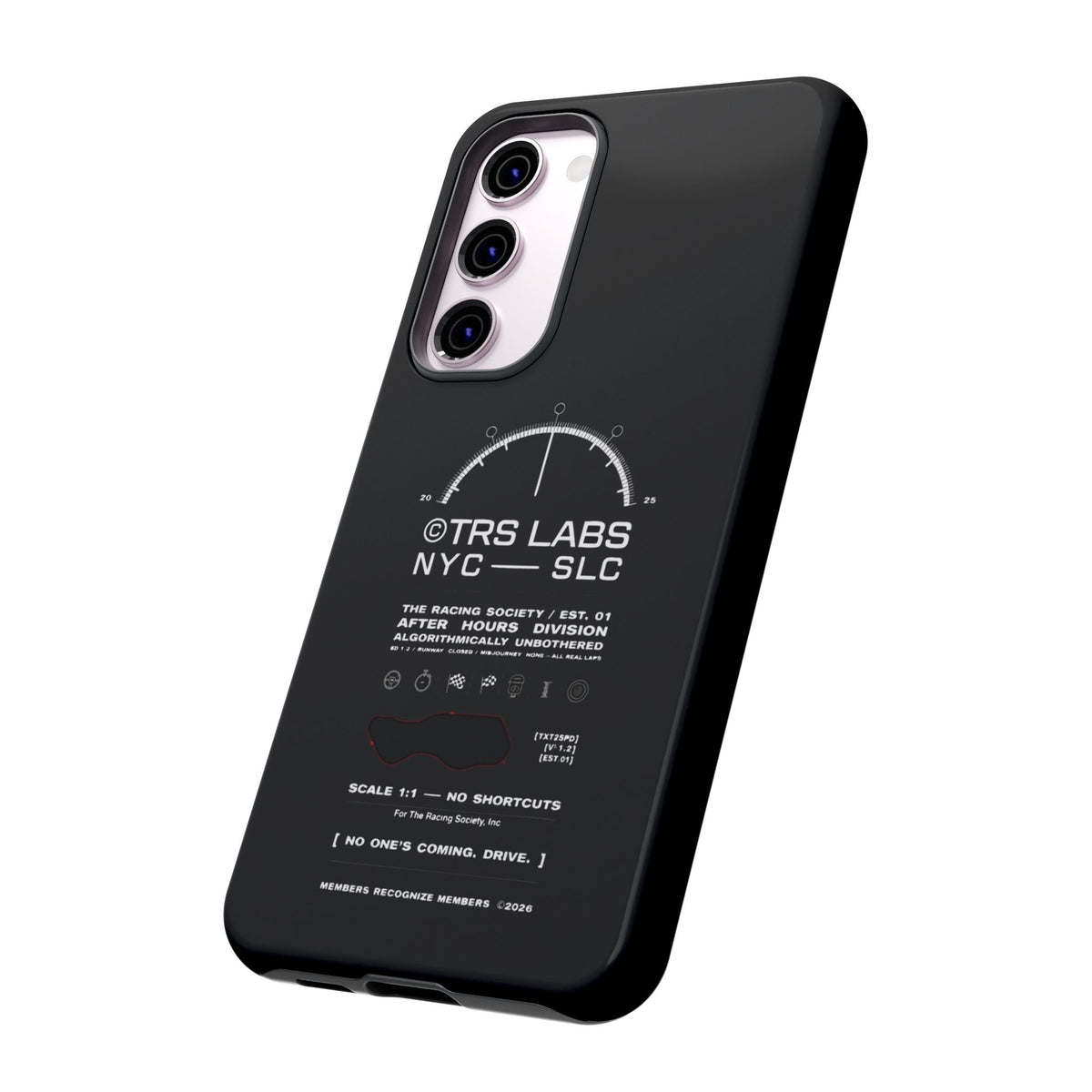 No One's Coming. Drive. — Samsung Galaxy Tough Case