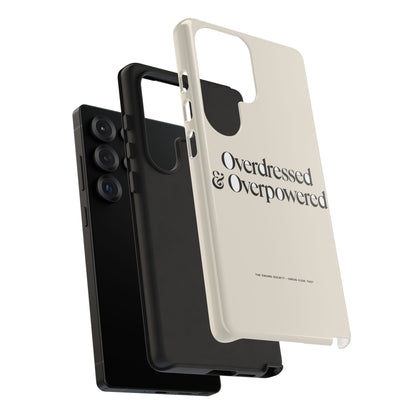 Overdressed & Overpowered — Samsung Galaxy Tough Case