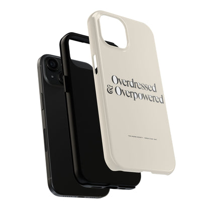 Overdressed & Overpowered — iPhone Tough Case