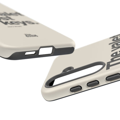 The Valet Lost My Keys — Samsung Galaxy Tough Case