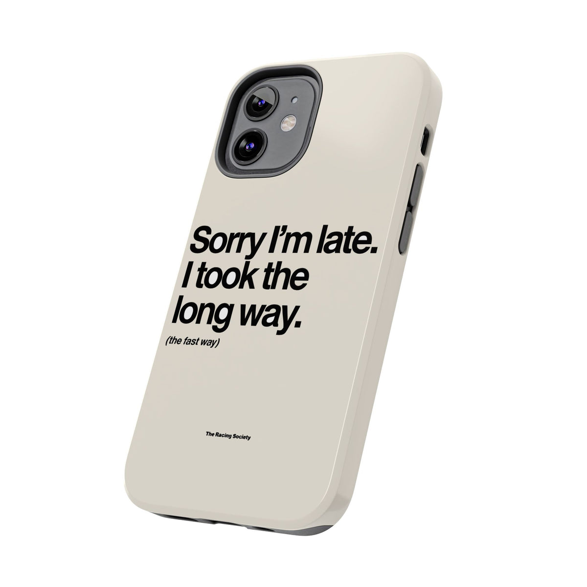 Sorry I'm Late, I Took The Long Way — iPhone Tough Case