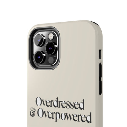 Overdressed & Overpowered — iPhone Tough Case