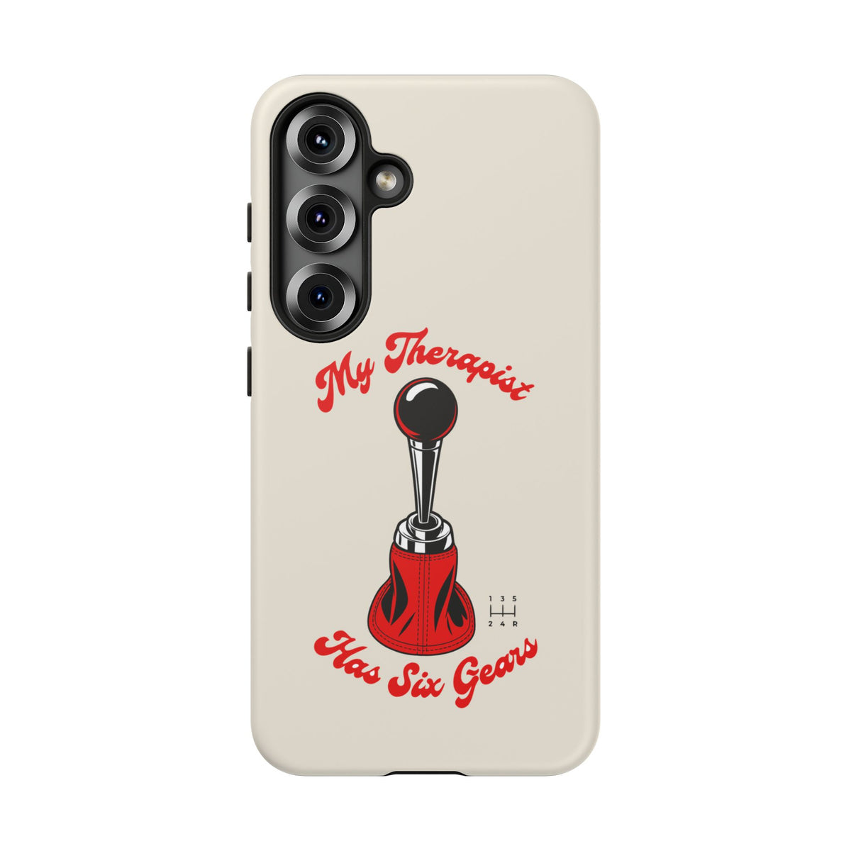 My Therapist Has Six Gears — Samsung Galaxy Tough Case