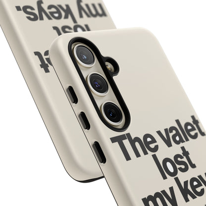 The Valet Lost My Keys — Samsung Galaxy Tough Case