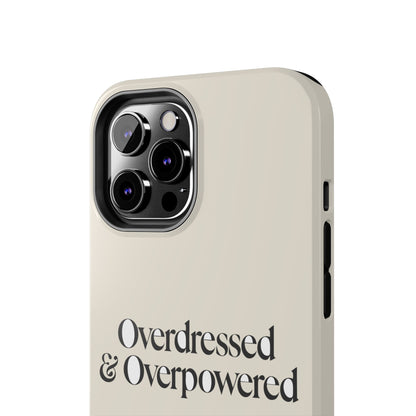 Overdressed & Overpowered — iPhone Tough Case