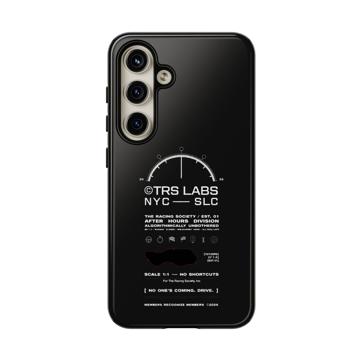 No One's Coming. Drive. — Samsung Galaxy Tough Case