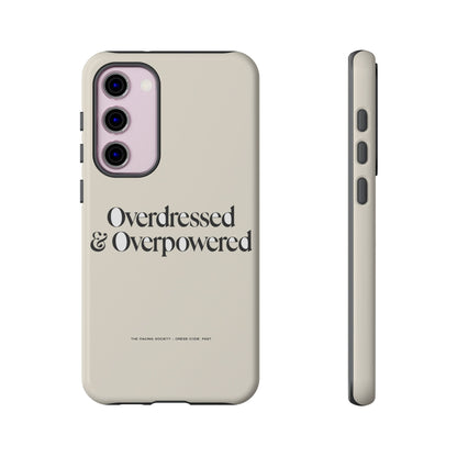 Overdressed & Overpowered — Samsung Galaxy Tough Case