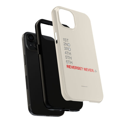 Reverse? Never. — iPhone Tough Case