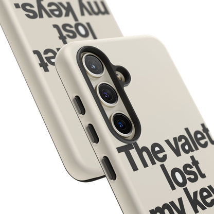 The Valet Lost My Keys — Samsung Galaxy Tough Case