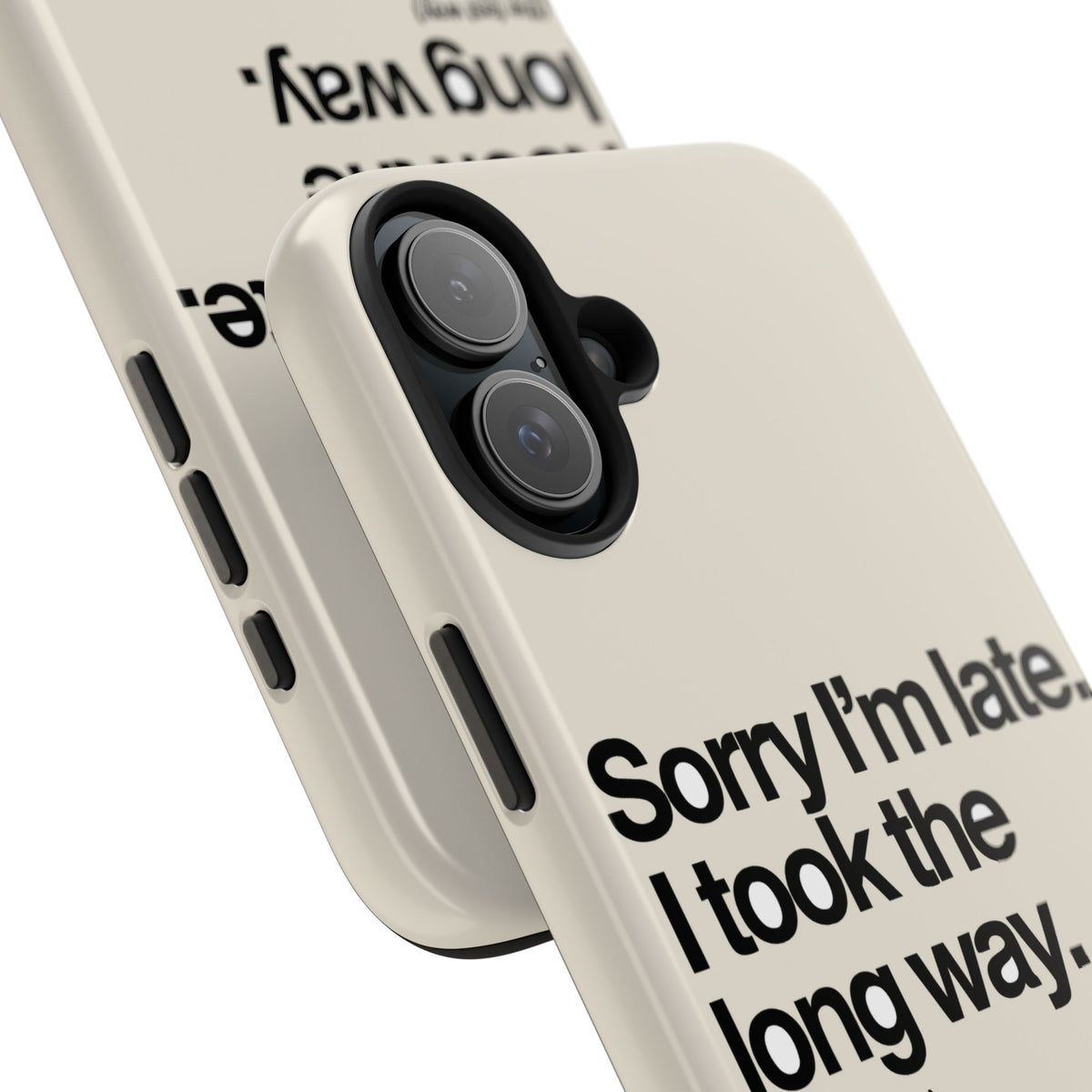 Sorry I'm Late, I Took The Long Way — iPhone Tough Case