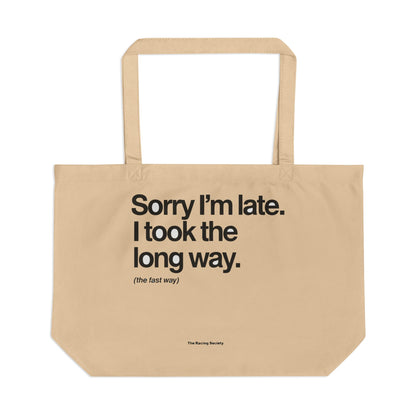 Sorry I'm Late, I Took The Long Way — Large Eco Tote