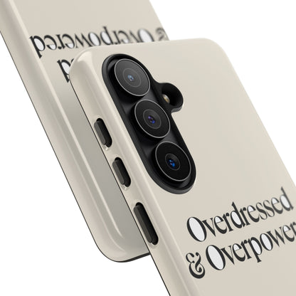 Overdressed & Overpowered — Samsung Galaxy Tough Case