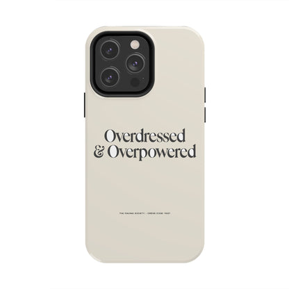 Overdressed & Overpowered — iPhone Tough Case