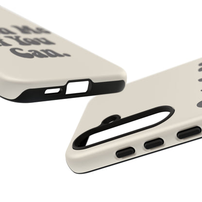 Catch Me If You Can — Samsung Galaxy Tough Case