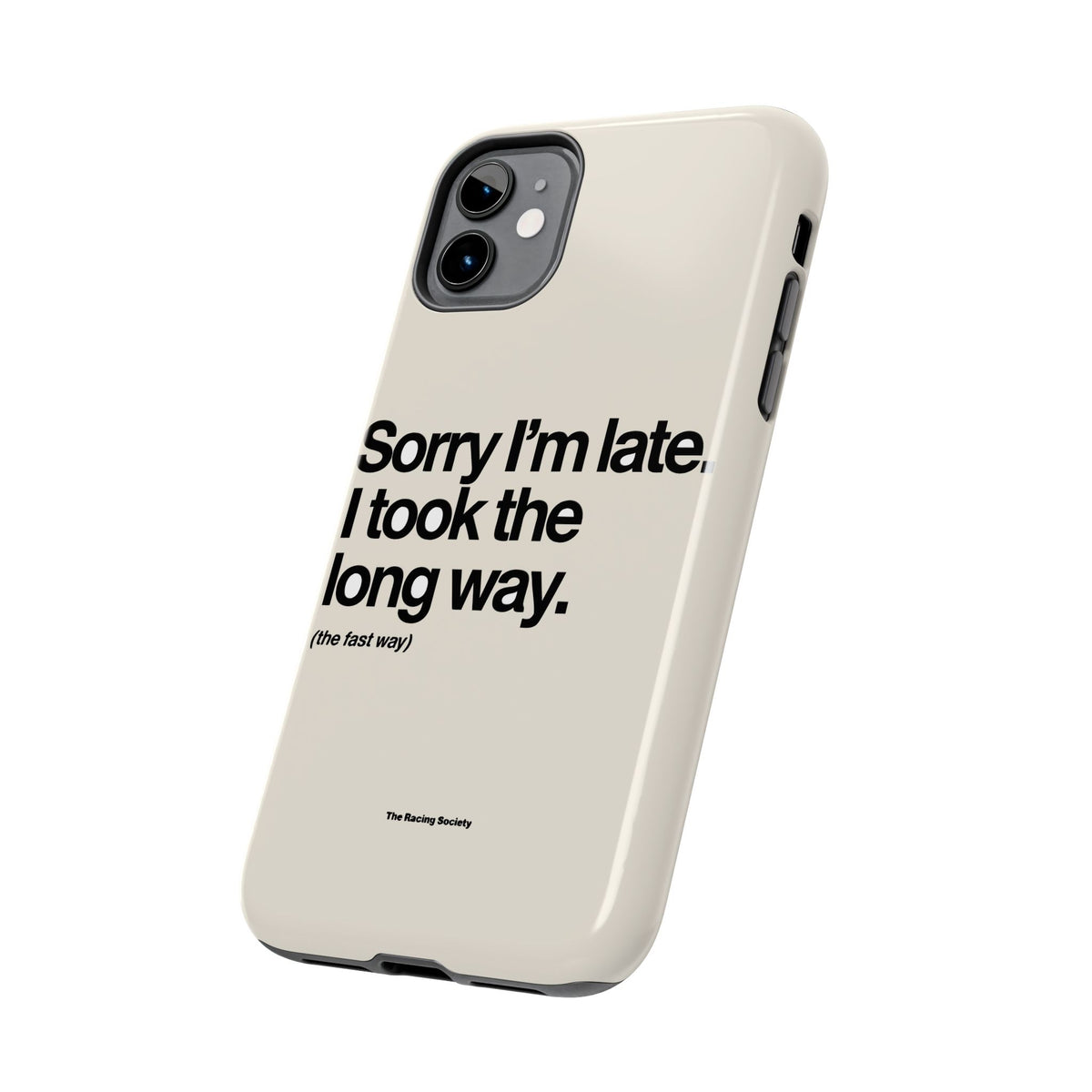 Sorry I'm Late, I Took The Long Way — iPhone Tough Case