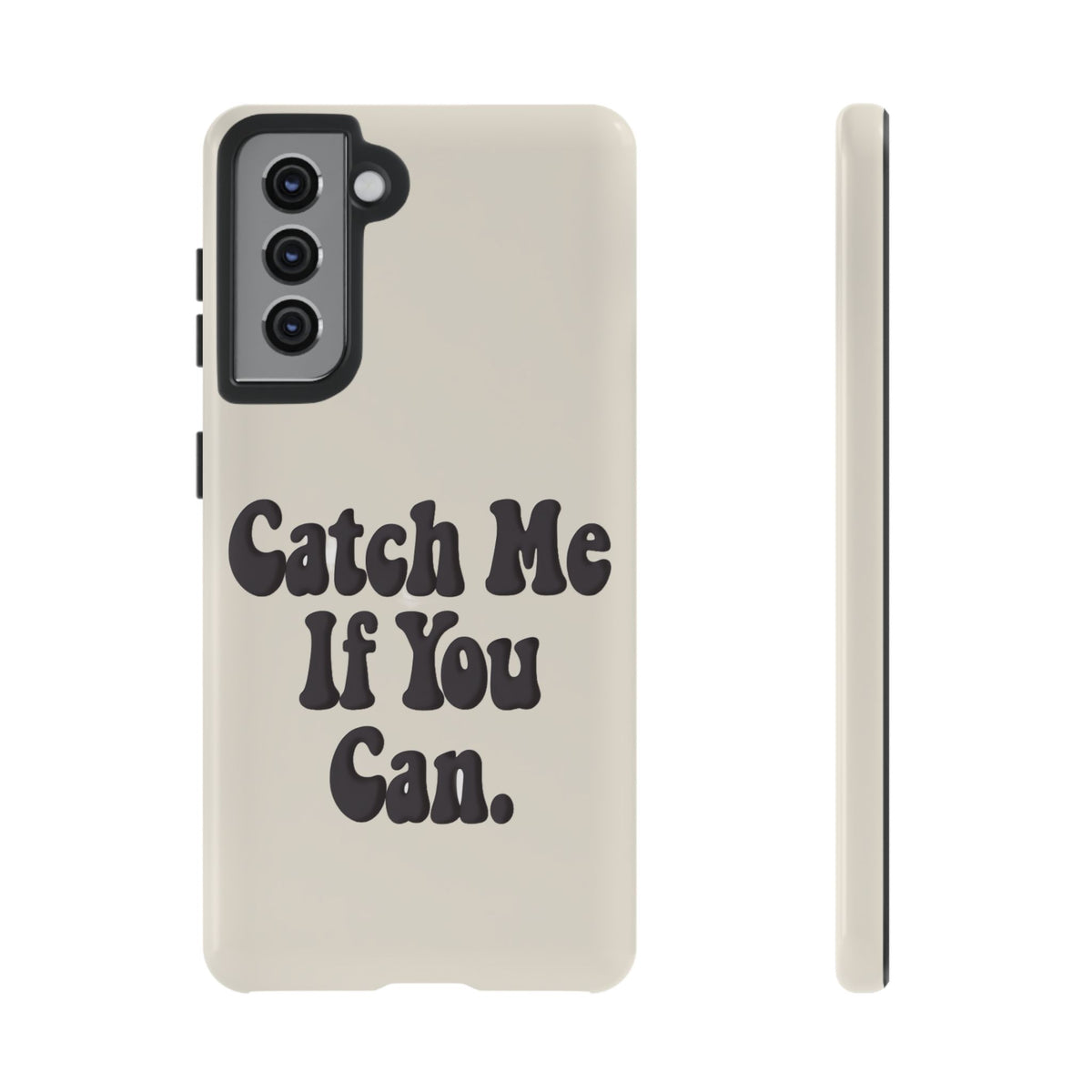 Catch Me If You Can — Samsung Galaxy Tough Case