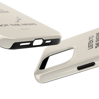 Listen To The Engine, Not The News — iPhone Tough Case