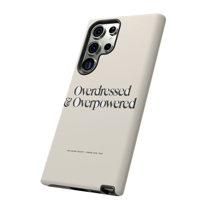 Overdressed & Overpowered — Samsung Galaxy Tough Case