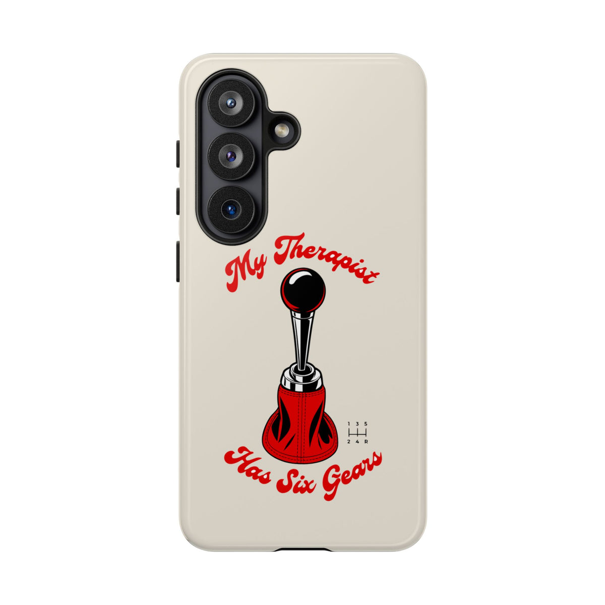 My Therapist Has Six Gears — Samsung Galaxy Tough Case