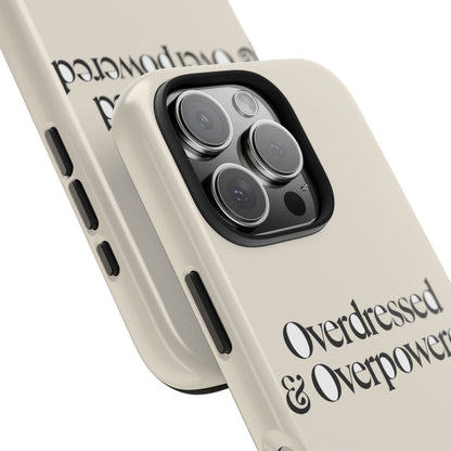 Overdressed & Overpowered — iPhone Tough Case