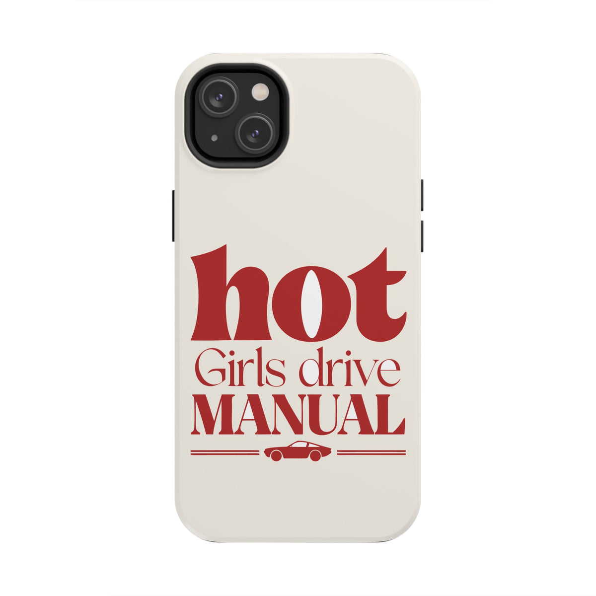 Hot Girls Drive Manual — iPhone Tough Case