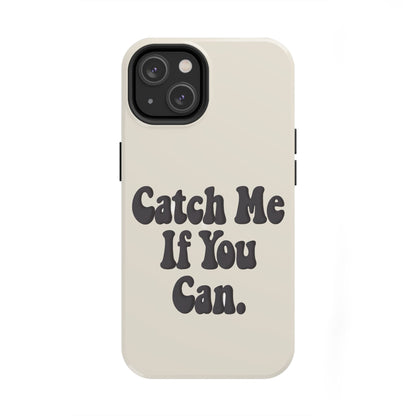 Catch Me If You Can — iPhone Tough Case