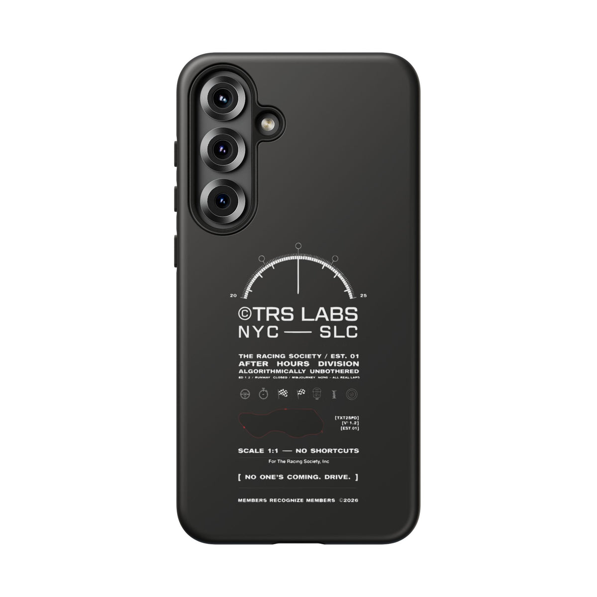 No One's Coming. Drive. — Samsung Galaxy Tough Case