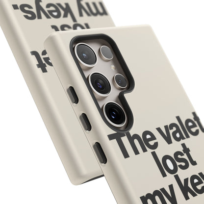 The Valet Lost My Keys — Samsung Galaxy Tough Case