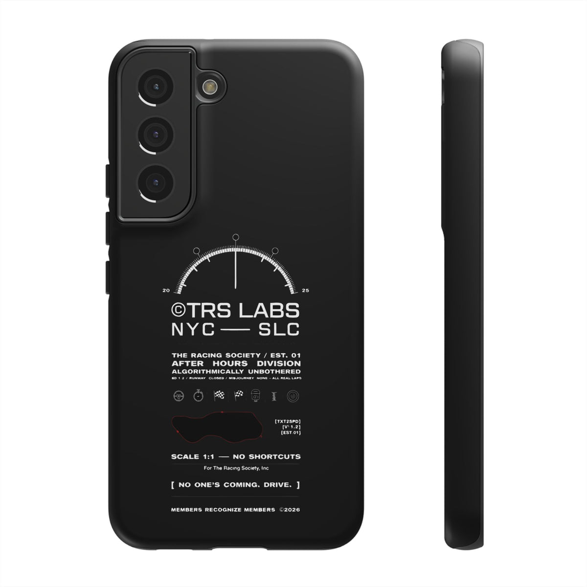 No One's Coming. Drive. — Samsung Galaxy Tough Case