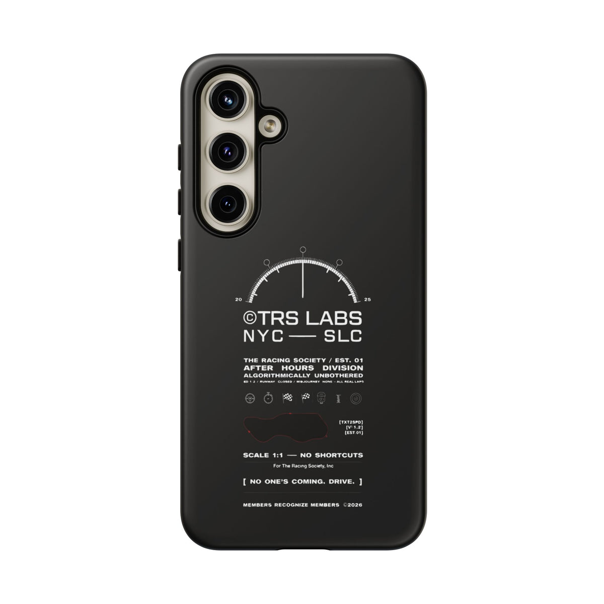 No One's Coming. Drive. — Samsung Galaxy Tough Case