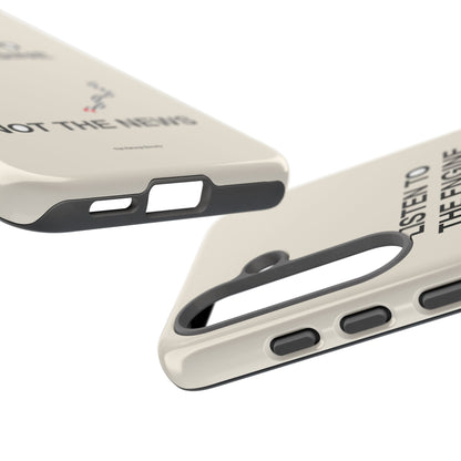 Listen To The Engine, Not The News — Samsung Galaxy Tough Case
