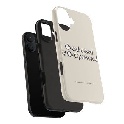 Overdressed & Overpowered — iPhone Tough Case