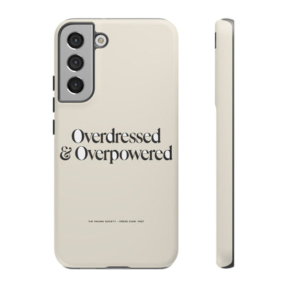 Overdressed & Overpowered — Samsung Galaxy Tough Case