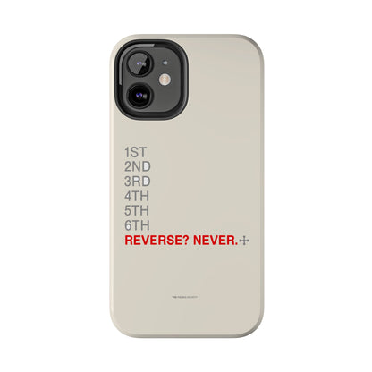 Reverse? Never. — iPhone Tough Case
