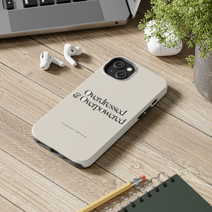 Overdressed & Overpowered — iPhone Tough Case