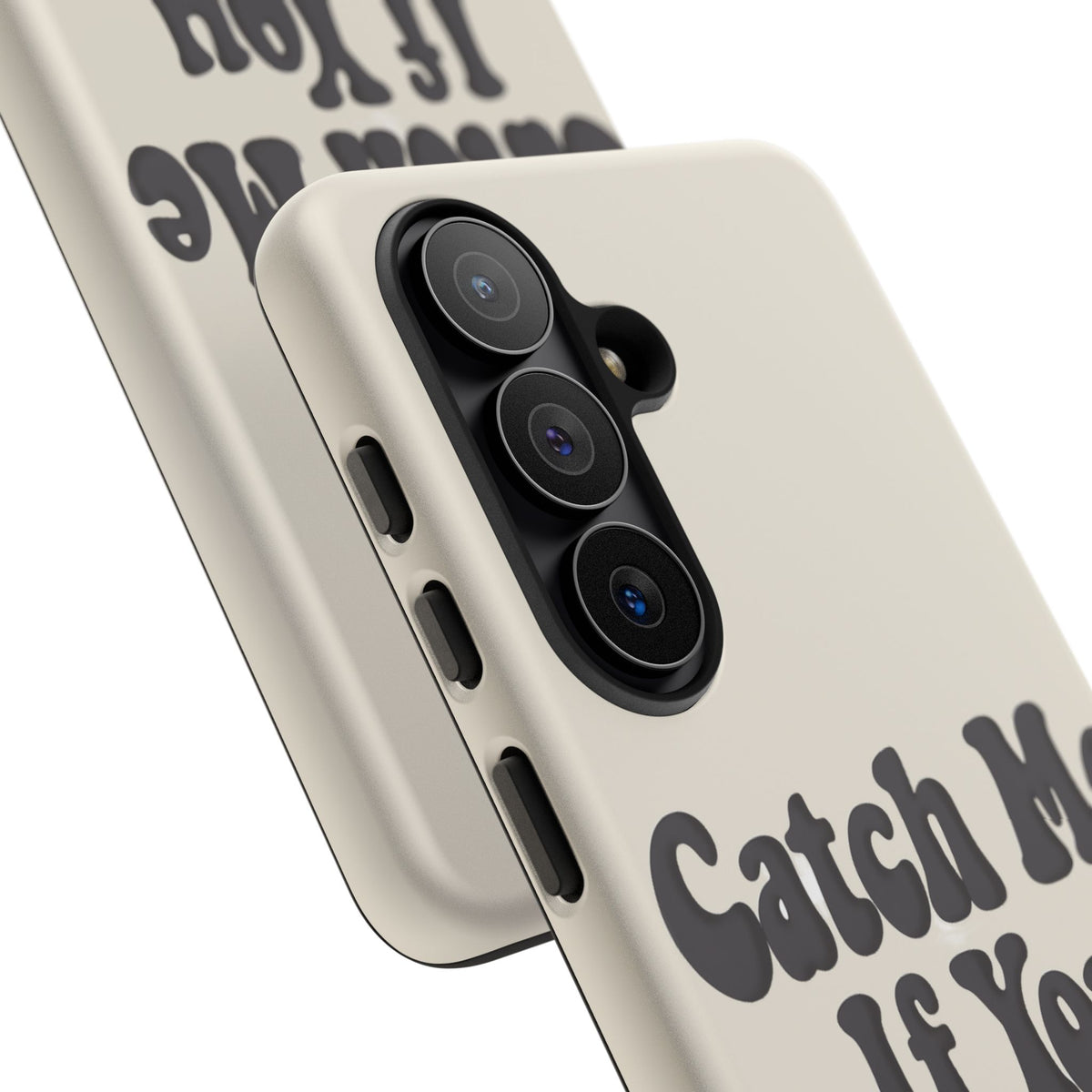 Catch Me If You Can — Samsung Galaxy Tough Case