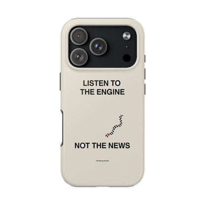 Listen To The Engine, Not The News — iPhone Tough Case