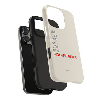 Reverse? Never. — iPhone Tough Case