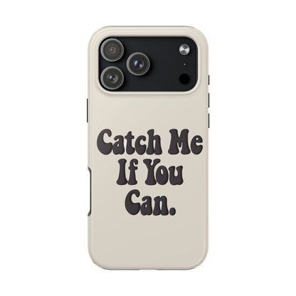 Catch Me If You Can — iPhone Tough Case