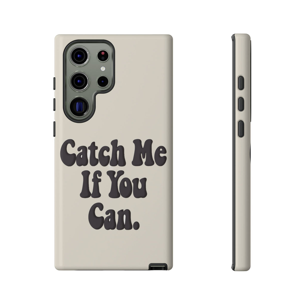 Catch Me If You Can — Samsung Galaxy Tough Case