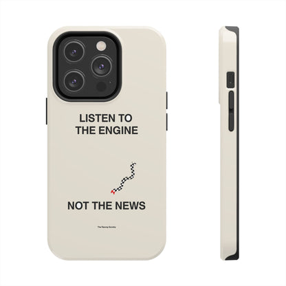 Listen To The Engine, Not The News — iPhone Tough Case