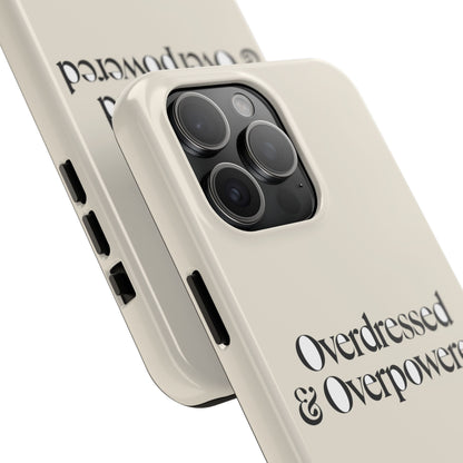 Overdressed & Overpowered — iPhone Tough Case