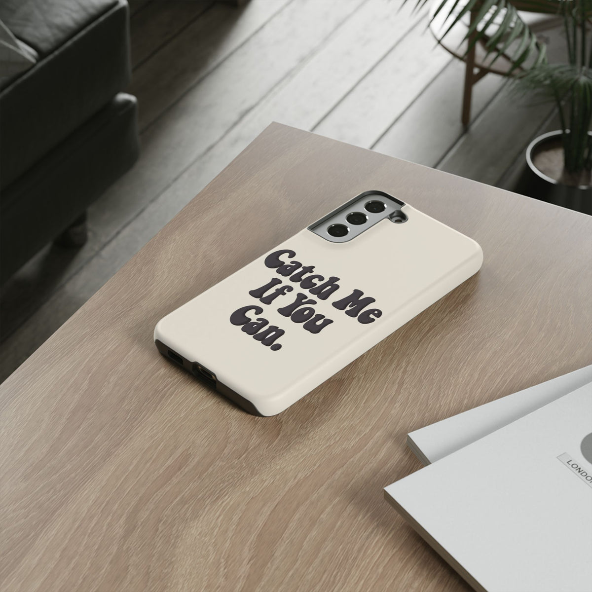 Catch Me If You Can — Samsung Galaxy Tough Case