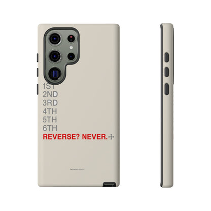 Reverse? Never. — Samsung Galaxy Tough Case