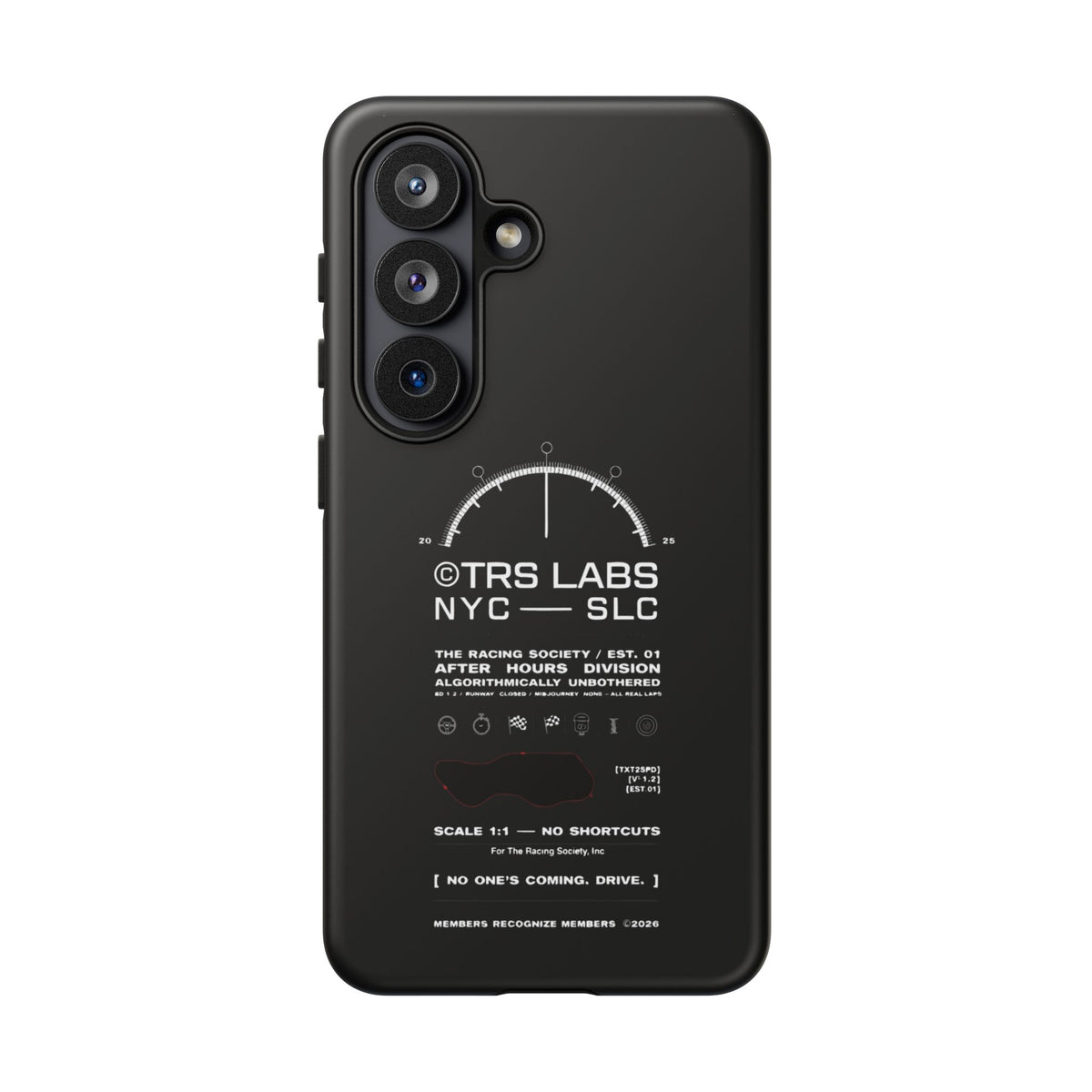 No One's Coming. Drive. — Samsung Galaxy Tough Case