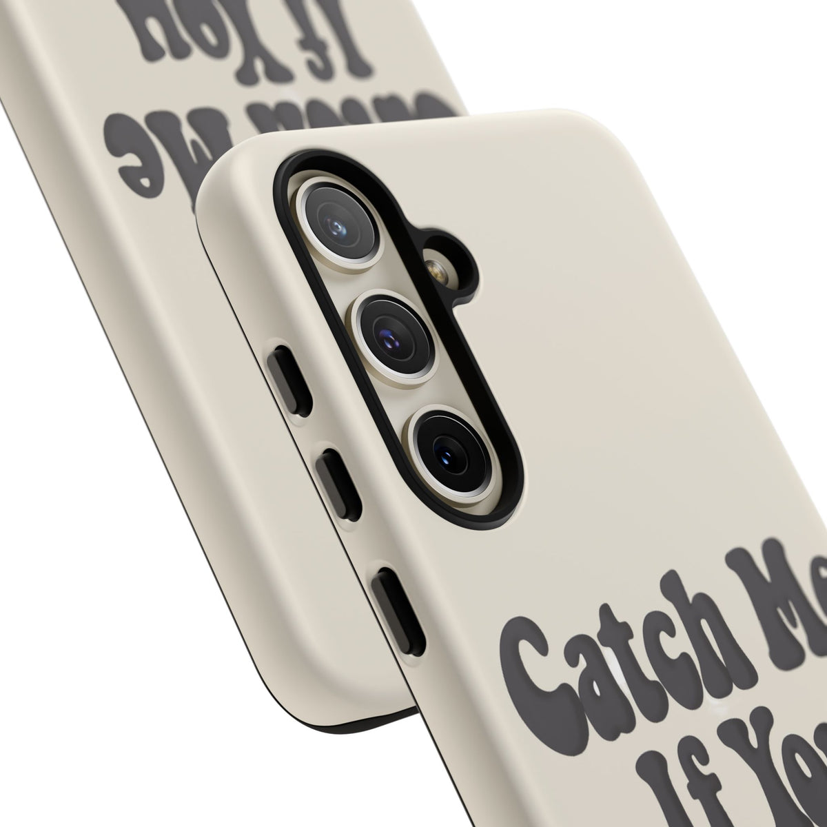Catch Me If You Can — Samsung Galaxy Tough Case