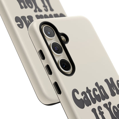 Catch Me If You Can — Samsung Galaxy Tough Case